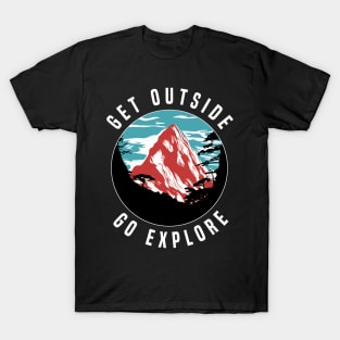 Get Outside Go Explore  - Hiking T-Shirt